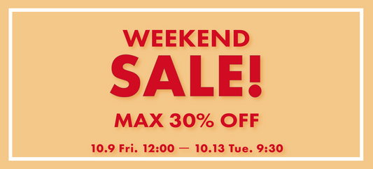 WEEKEND SALE｜最大30%OFF！10/9(金)12:00スタートのイメージ